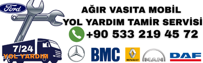 Ford Mercedes BMC Man DAF Renault Iveco Ağır Vasıta Tamir 724 Yol Yardım
